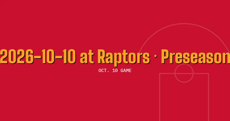 2026-10-10 at Raptors · Preseason: Oct. 10 game