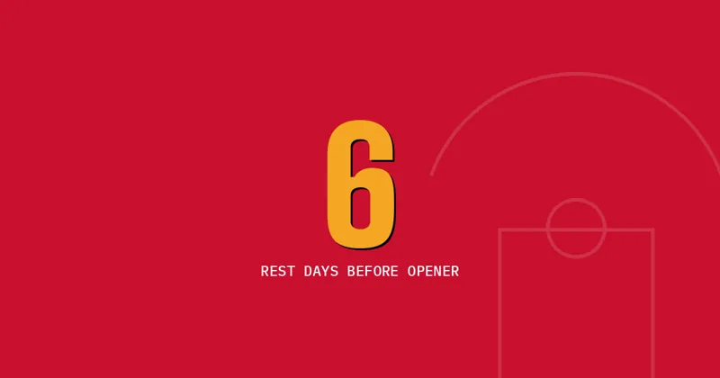 6: Rest days before opener