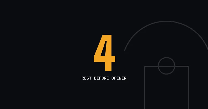 4: Rest before opener