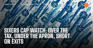 Sixers Cap Watch: Over the Tax, Under the Apron, Short on Exits