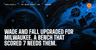Wade and Fall Upgraded for Milwaukee. A Bench That Scored 7 Needs Them.