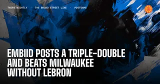 Embiid Posts a Triple-Double and Beats Milwaukee Without LeBron
