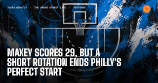 Maxey Scores 29, but a Short Rotation Ends Philly's Perfect Start