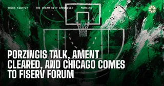 Porzingis Talk, Ament Cleared, and Chicago Comes to Fiserv Forum