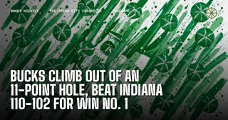 Bucks Climb Out of an 11-Point Hole, Beat Indiana 110-102 for Win No. 1