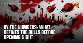 By the Numbers: What Defines the Bulls Before Opening Night