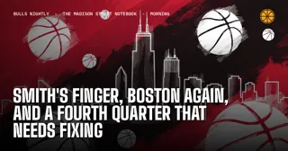 Smith's Finger, Boston Again, and a Fourth Quarter That Needs Fixing