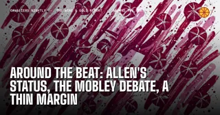Around the Beat: Allen's Status, the Mobley Debate, a Thin Margin
