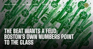 The Beat Wants a Feud; Boston's Own Numbers Point to the Glass