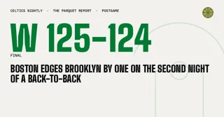 Boston Edges Brooklyn by One on the Second Night of a Back-to-Back