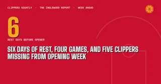 Six Days of Rest, Four Games, and Five Clippers Missing From Opening Week