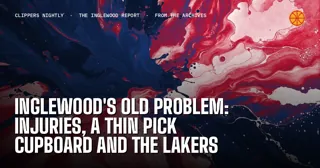 Inglewood's Old Problem: Injuries, a Thin Pick Cupboard and the Lakers