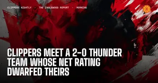 Clippers Meet a 2-0 Thunder Team Whose Net Rating Dwarfed Theirs