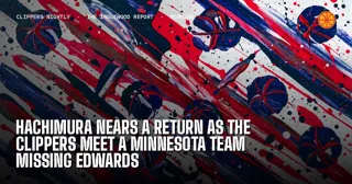 Hachimura Nears a Return as the Clippers Meet a Minnesota Team Missing Edwards