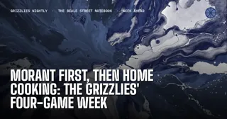 Morant First, Then Home Cooking: The Grizzlies' Four-Game Week