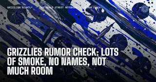 Grizzlies Rumor Check: Lots of Smoke, No Names, Not Much Room