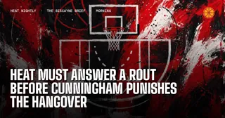 Heat Must Answer a Rout Before Cunningham Punishes the Hangover