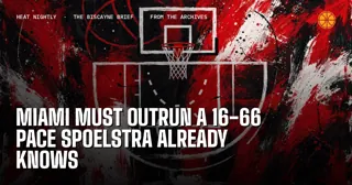 Miami Must Outrun a 16-66 Pace Spoelstra Already Knows