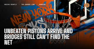 Unbeaten Pistons Arrive and Bridges Still Can't Find the Net