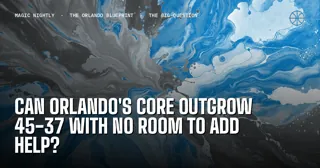 Can Orlando's core outgrow 45-37 with no room to add help?
