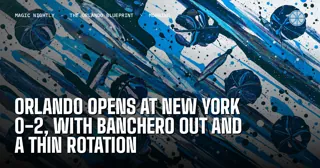Orlando opens at New York 0-2, with Banchero out and a thin rotation