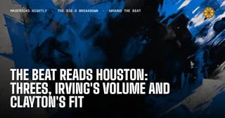 The Beat Reads Houston: Threes, Irving's Volume And Clayton's Fit