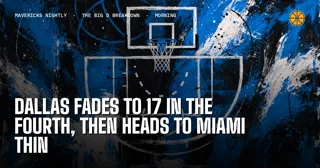 Dallas Fades To 17 In The Fourth, Then Heads To Miami Thin