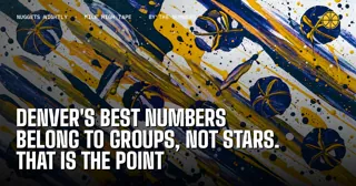 Denver's Best Numbers Belong to Groups, Not Stars. That Is the Point