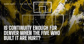 Is Continuity Enough for Denver When the Five Who Built It Are Hurt?