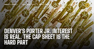 Denver's Porter Jr. Interest Is Real. The Cap Sheet Is the Hard Part