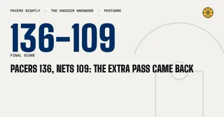 Pacers 136, Nets 109: The extra pass came back