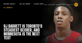 RJ Barrett Is Toronto's Steadiest Scorer, and Minnesota Is the Next Test