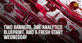Two Banners, One Analytics Blueprint, and a Fresh Start Wednesday