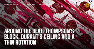 Around the Beat: Thompson's Block, Durant's Ceiling and a Thin Rotation