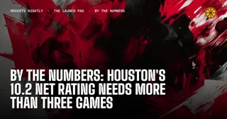 By the Numbers: Houston's 10.2 Net Rating Needs More Than Three Games