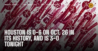 Houston Is 0-6 on Oct. 26 in Its History, and Is 3-0 Tonight