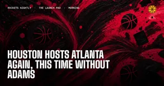 Houston Hosts Atlanta Again, This Time Without Adams