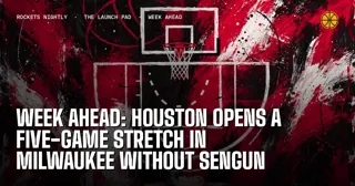 Week Ahead: Houston Opens a Five-Game Stretch in Milwaukee Without Sengun
