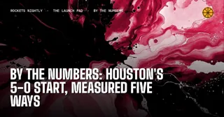 By the Numbers: Houston's 5-0 Start, Measured Five Ways
