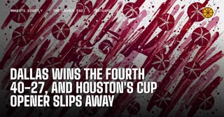 Dallas Wins the Fourth 40-27, and Houston's Cup Opener Slips Away