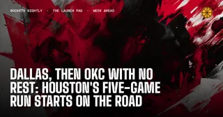 Dallas, Then OKC With No Rest: Houston's Five-Game Run Starts on the Road