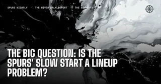The Big Question: Is the Spurs' Slow Start a Lineup Problem?