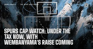 Spurs Cap Watch: Under the Tax Now, With Wembanyama's Raise Coming