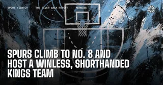 Spurs Climb to No. 8 and Host a Winless, Shorthanded Kings Team