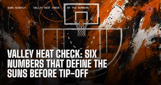 Valley Heat Check: Six Numbers That Define the Suns Before Tip-Off