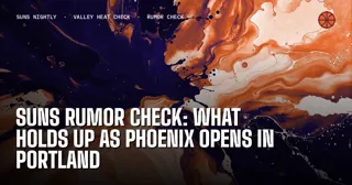 Suns Rumor Check: What Holds Up as Phoenix Opens in Portland