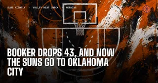 Booker Drops 43, and Now the Suns Go to Oklahoma City