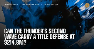 Can the Thunder's Second Wave Carry a Title Defense at $214.8M?