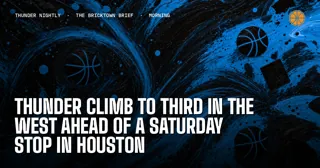 Thunder Climb to Third in the West Ahead of a Saturday Stop in Houston