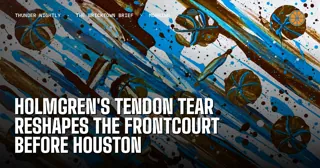 Holmgren's Tendon Tear Reshapes the Frontcourt Before Houston